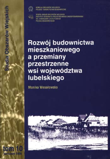 Rozwój budownictwa mieszkaniowego a przemiany przestrzenne wsi województwa lubelskiego