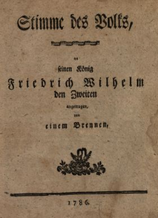 Stimme des Volks an seinen K&ouml;nig Friedrich Wilhelm den Zweiten angetragen