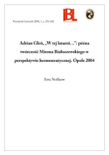 Adrian Gleń, „W tej latarni...” : późna twórczość Mirona Białoszewskiego w perspektywie hermeneutycznej. Opole 2004