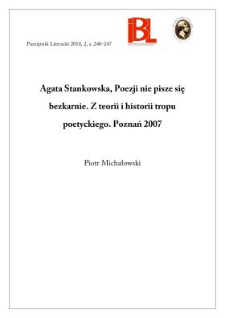 Agata Stankowska, Poezji nie pisze się bezkarnie. Z teorii i historii tropu poetyckiego. Poznań 2007