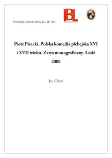 Piotr Pirecki, Polska komedia plebejska XVI i XVII wieku. Zarys monograficzny. Łódź 2008