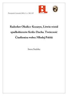Radosław Okulicz-Kozaryn, Litwin wśr&oacute;d spadkobierc&oacute;w Kr&oacute;la-Ducha. Tw&oacute;rczość Čiurlionisa wobec Młodej Polski. Poznań 2007