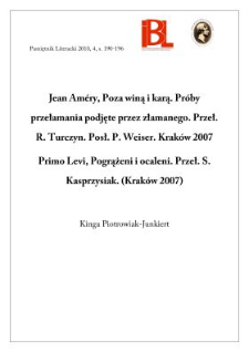 Jean Am&eacute;ry, Poza winą i karą. Pr&oacute;by przełamania podjęte przez złamanego. Krak&oacute;w 2007. &ndash; Primo Levi, Pogrążeni i ocaleni. (Krak&oacute;w 2007)