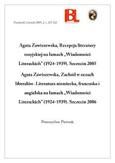 A. Zawiszewska: Recepcja literatury rosyjskiej na łamach „Wiadomości Literackich”. Szczecin 2005; Zachód w oczach liberałów. Szczecin 2006
