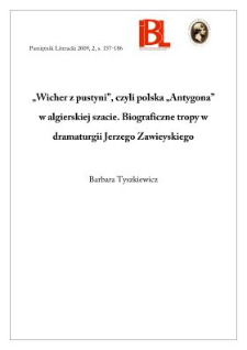 „Wicher z pustyni”, czyli polska „Antygona” w algierskiej szacie. Biograficzne tropy w dramaturgii Jerzego Zawieyskiego