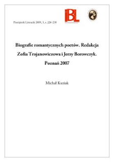 Biografie romantycznych poet&oacute;w. Redakcja Zofia Trojanowiczowa i Jerzy Borowczyk. Poznań 2007. &bdquo;Prace Komisji Filologicznej&rdquo;