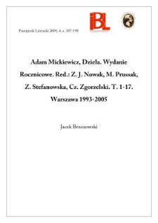 Adam Mickiewicz, Dzieła. Wydanie Rocznicowe. Red.: Z. J. Nowak, M. Prussak, Z. Stefanowska, Cz. Zgorzelski. T. 1&ndash;17. Warszawa 1993&ndash;2005