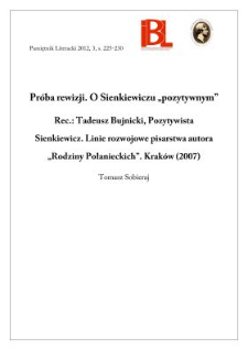 Próba rewizji. O Sienkiewiczu „pozytywnym”. Rec.: Tadeusz Bujnicki, Pozytywista Sienkiewicz. Linie rozwojowe pisarstwa autora "Rodziny Połanieckich". Kraków (2007)