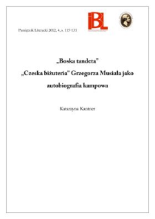 &bdquo;Boska tandeta&rdquo;. &bdquo;Czeska biżuteria&rdquo; Grzegorza Musiała jako autobiografia kampowa