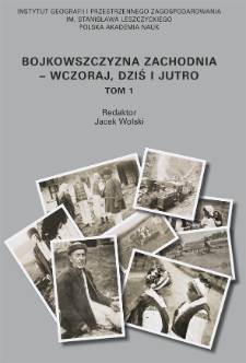 Bojkowszczyzna Zachodnia - wczoraj, dziś i jutro. T. 1 = Western Boyko Region - yesterday, today and tomorrow = Zah&igrave;dna Bojk&igrave;vŝina - včora, s'ogodn&igrave; &igrave; zavtra