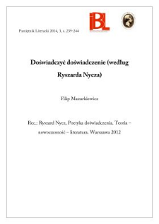 Doświadczyć doświadczenie (według Ryszarda Nycza). Rec.: Ryszard Nycz, Poetyka doświadczenia. Teoria &ndash; nowoczesność &ndash; literatura. Warszawa 2012