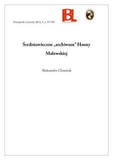 Średniowieczne &bdquo;archiwum&rdquo; Hanny Malewskiej