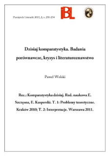 Dzisiaj komparatystyka. Badania porównawcze, kryzys i literaturoznawstwo. Rec.: Komparatystyka dzisiaj. Redakcja naukowa: Ewa Szczęsna, Edward Kasperski. T. 1: Problemy teoretyczne. Kraków 2010