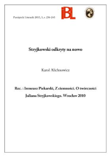 Stryjkowski odkryty na nowo. Rec.: Ireneusz Piekarski, Z ciemności. O twórczości Juliana Stryjkowskiego. Wrocław 2010. „Monografie Fundacji na rzecz Nauki Polskiej”