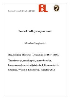 Słowacki odkrywany na nowo. Rec.: Juliusz Słowacki, [Dziennik z lat 1847&ndash;1849]. Transliteracja, transkrypcja, nota edytorska, komentarz edytorski, objaśnienia: Jacek Brzozowski, Katarzyna Szumska. Wstęp: Jacek Brzozowski. Wrocław 2012
