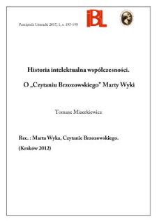 Historia intelektualna wsp&oacute;łczesności. O &bdquo;Czytaniu Brzozowskiego&rdquo; Marty Wyki. Rec.: Marta Wyka, Czytanie Brzozowskiego. (Krak&oacute;w 2012). &bdquo;Krytyka XX i XXI Wieku&rdquo;