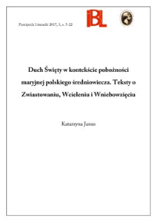 Duch Święty w kontekście pobożności maryjnej polskiego średniowiecza. Teksty o Zwiastowaniu, Wcieleniu i Wniebowzięciu