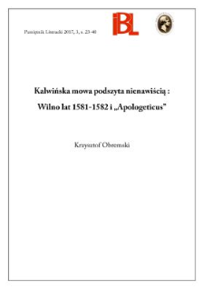 Kalwińska mowa podszyta nienawiścią: Wilno lat 1581&ndash;1582 i &bdquo;Apologeticus&rdquo;