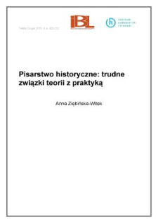 Pisarstwo historyczne: trudne związki teorii z praktyką