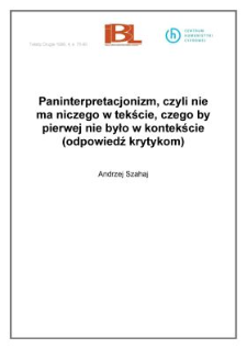 Paninterpretacjonizm, czyli nie ma niczego w tekście, czego by pierwej nie było w kontekście (odpowiedź krytykom)