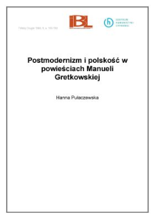 Postmodernizm i polskość w powieściach Manueli Gretkowskiej