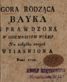Gora Rodząca : Bayka Sprawdzona W Osiemnastym Wieku Na schyłku onegoż Wyiasniona Roku 1792