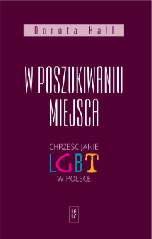W poszukiwaniu miejsca : chrześcijanie LGBT w Polsce