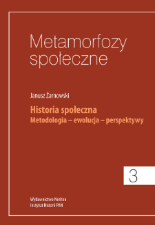Historia społeczna : metodologia, ewolucja, perspektywy