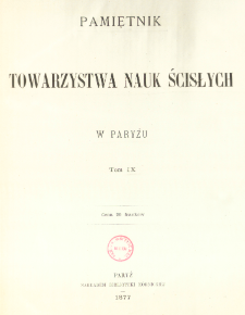 Pamiętnik Towarzystwa Nauk Ścisłych w Paryżu T. 9 (1877), Spis treści i dodatki