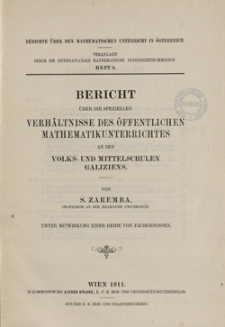 Bericht &uuml;ber die speziellen Verh&auml;ltnisse des &ouml;ffentlichen Mathematikunterrichtes an den Volks- und Mittelschulen Galiziens