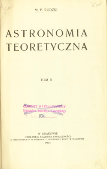 Astronomia teoretyczna. T. 2