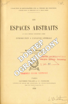 Les espaces abstraits et leur th&eacute;orie consid&eacute;r&eacute;e comme introduction a l'analyse g&eacute;n&eacute;rale