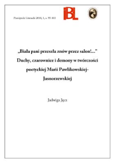 „Biała pani przeszła znów przez salon!...” Duchy, czarownice i demony w twórczości poetyckiej Marii Pawlikowskiej-Jasnorzewskiej