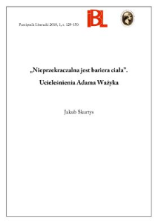 &bdquo;Nieprzekraczalna jest bariera ciała&rdquo;. Ucieleśnienia Adama Ważyka