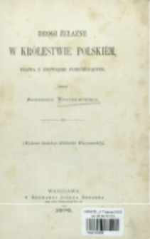 Drogi żelazne w Królestwie Polskiém : prawa i obowiązki podróżujących
