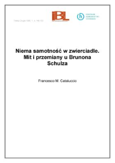 Niema samotność w zwierciadle. Mit i przemiany u Brunona Schulza