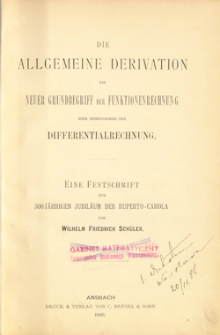 Die allgemeine Derivation : ein neuer Grundbegriff der Funktionenrechnung, hier insbesondere der Differentialrechnung : eine Festschrift zum 500 jährigen Jubiläum der Ruperto-Carola