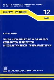 Wpływ mikrostruktury na własności kompozyt&oacute;w sprężystych, piezoelektrycznych i termosprężystych