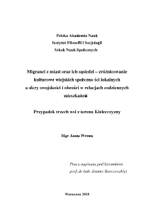 Migranci z miast oraz ich sąsiedzi - zróżnicowanie kulturowe wiejskich społeczności lokalnych a sfery swojskości i obcości w relacjach codziennych mieszkańców : Przypadek trzech wsi z terenu Kielecczyzny