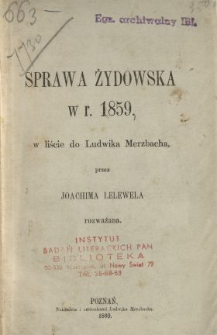 Sprawa żydowska w r. 1859, w liście do Ludwika Merzbacha przez Joachima Lelewela rozważana
