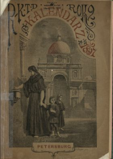 Kalendarz Rzymsko-Katolickiego Towarzystwa Dobroczynności w Petersburgu na Rok 1897
