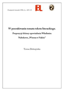 W poszukiwaniu tematu tekstu literackiego : propozycje lektury opowiadania Władimira Nabokowa "Wiosna w Fialcie"