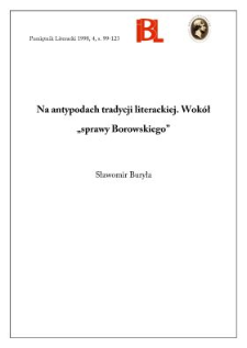 Na antypodach tradycji literackiej : wokół "sprawy Borowskiego"
