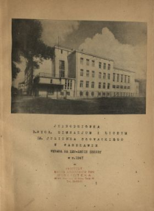 Jednodniówka b. wych. Gimnazjum i Liceum im. Juliusza Słowackiego w Warszawie wydana na XXV-lecie szkoły w r. 1947