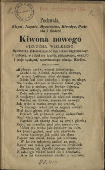 Pochwała, Klopot, Napaść, Męczeństwo, Kimedya, Pociecha i Smierć Kiwona Nowego Piecucha Wielkiego, Męciennika żidowskiego po sam lokieć wigrzebanego z Bublech, w rokuf trzista piętnaściech, ośmioro i troje tysiącof czterdziestego usmego Marżiec.