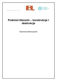 Podmiot literacki - konstrukcje i destrukcje