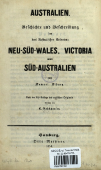 Australien : Geschichte und Beschreibung der drei Australischen Kolonien: Neu-Süd-Wales, Victoria und Süd-Australien