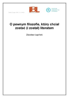 O pewnym filozofie, kt&oacute;ry chciał zostać (i został) literatem