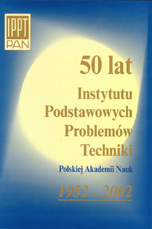 50 lat Instytutu Podstawowych Problem&oacute;w Techniki Polskiej Akademii Nauk 1952-2002
