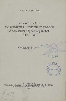 Rozwój nauk morfogenetycznych w Polsce w ostatniem pięćdziesięcioleciu (1875-1925)